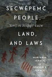 Cover Image: Secwépemc People, Land, and Laws: Yerí7 re Stsq’ey’s-kucw