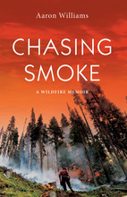 Cover Image: Chasing Smoke: A Wildfire Memoir