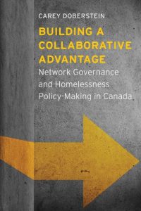 Cover Image: Building a Collaborative Advantage: Network Governance and Homelessness Policy-Making in Canada