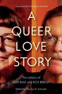 Cover Image: A Queer Love Story: The Letters of Jane Rule and Rick Bébout