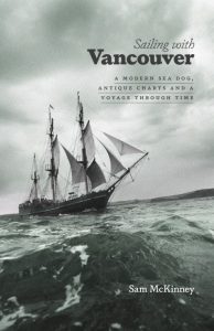 Cover Image: Sailing with Vancouver: A Modern Sea Dog, Antique Charts and a Voyage Through Time