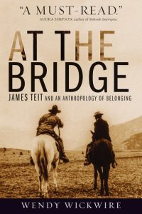 Cover Image: At the Bridge: James Teit and an Anthropology of Belonging