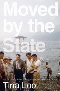 Cover Image: Moved by the State: Forced Relocation and Making a Good Life in Postwar Canada