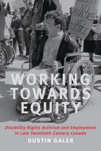 Cover Image: Working Towards Equity: Disability Rights Activism and Employment in Late Twentieth-Century Canada