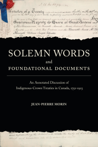 Cover Image: Solemn Words and Foundational Documents: An Annotated Discussion of Indigenous-Crown Treaties in Canada, 1752-1923