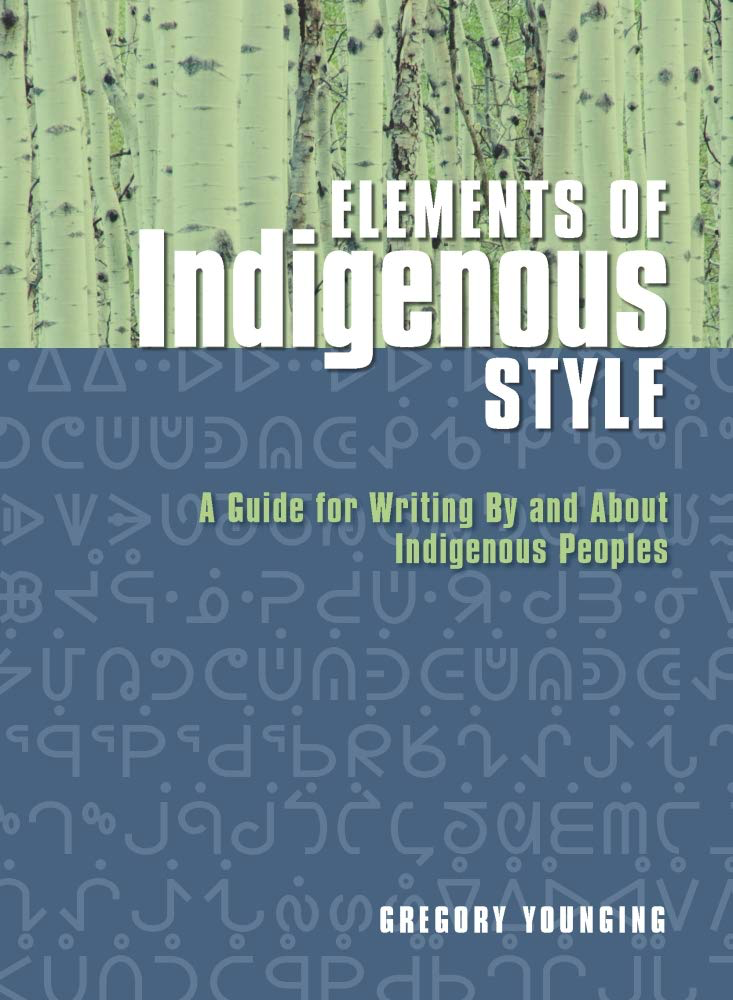 the-elements-of-indigenous-style-a-guide-for-writing-by-and-about