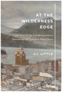 Cover Image: At the Wilderness Edge: The Rise of the Antidevelopment Movement on Canada’s West Coast