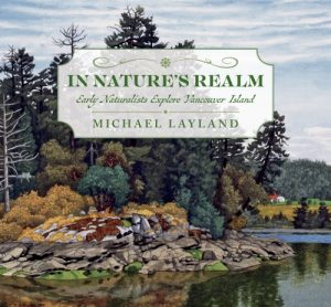 Cover Image: In Nature’s Realm: Early Naturalists Explore Vancouver Island