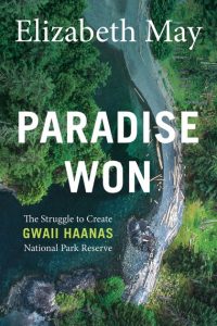 Cover Image: Paradise Won: The Struggle to Create Gwaii Haanas National Park Reserve