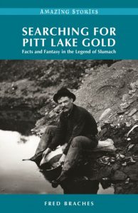 Cover Image: Searching for Pitt Lake Gold: Facts and Fantasy in the Legend of Slumach