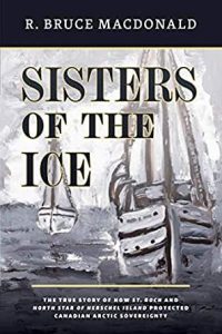 Cover Image: Sisters of the Ice: The True Story of How St. Roch and North Star of Herschel Island Protected Canadian Arctic Sovereignty