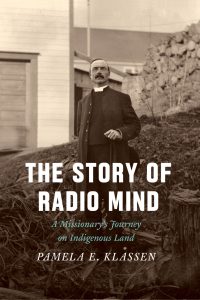 Cover Image: The Story of Radio Mind: A Missionary’s Journey on Indigenous Land