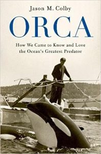 Cover Image: Orca: How We Came to Know and Love the Ocean’s Greatest Predator