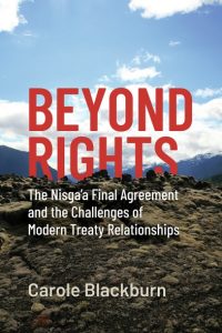 Cover Image: Beyond Rights: The Nisga’a Final Agreement and the Challenges of Modern Treaty Relationships