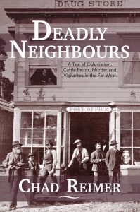 Cover Image: Deadly Neighbours:  A Tale of Colonialism, Cattle Feuds, Murder and Vigilantes in the Far West