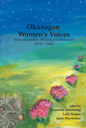 Okanagan Women's Voices: Syilx and Settler Writing and Relations 