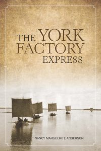Cover Image: The York Factory Express: Fort Vancouver to Hudson Bay, 1826-1849