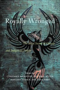 Cover Image: Royally Wronged: The Royal Society of Canada and Indigenous Peoples