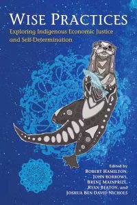 Cover Image: Wise Practices: Exploring Indigenous Economic Justice and Self-Determination