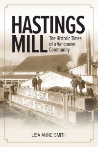Cover Image: Hastings Mill: The Historic Times of a Vancouver Community
