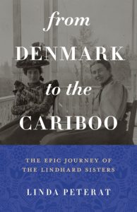 Cover Image: From Denmark to the Cariboo: The Epic Journey of the Lindhard Sisters