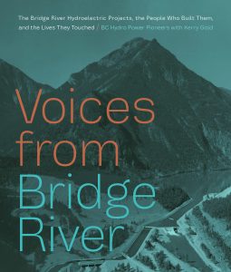 Cover Image: Voices from Bridge River: The Bridge River  Hydroelectric Projects, the People Who Built Them, and the Lives They Touched