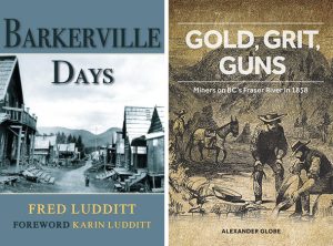 Cover Image: Gold, Grit, Guns: Miners on BC’s Fraser River in 1858 | Barkerville Days