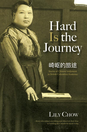 Hard Is the Journey: Stories of Chinese Settlement in British 