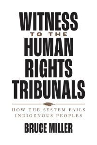 Cover Image: Witness to the Human Rights Tribunals: How the System Fails Indigenous Peoples