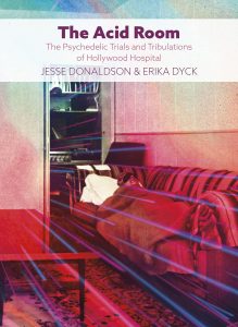 Cover Image: The Acid Room: The Psychedelic Trials and Tribulations of Hollywood Hospital