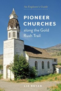 Cover Image: Pioneer Churches along the Gold Rush Trail: An Explorer’s Guide