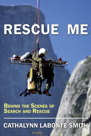 Cover: Rescue Me: Behind the Scenes of Search and Rescue