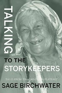 Cover Image: Talking to the Story Keepers: Tales from the Chilcotin Plateau