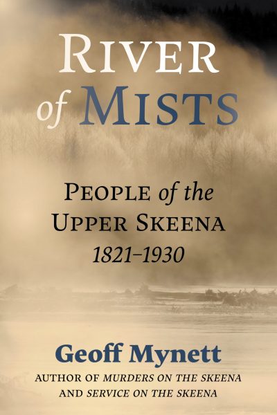 Cover: River of Mists: People of the Upper Skeena 1821-1930