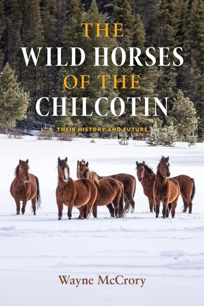 Cover: The Wild Horses of the Chilcotin: Their History and Future