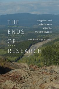 Cover Image: The Ends of Research: Indigenous and Settler Science after the War in the Woods