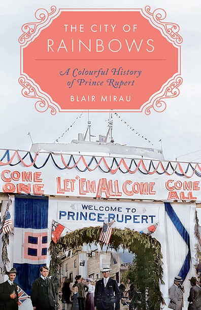 Cover: City of Rainbows: A Colourful History of Prince Rupert