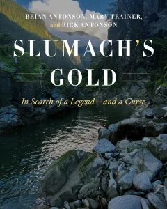 Cover Image: Slumach’s Gold: In Search of a Legend – and a Curse