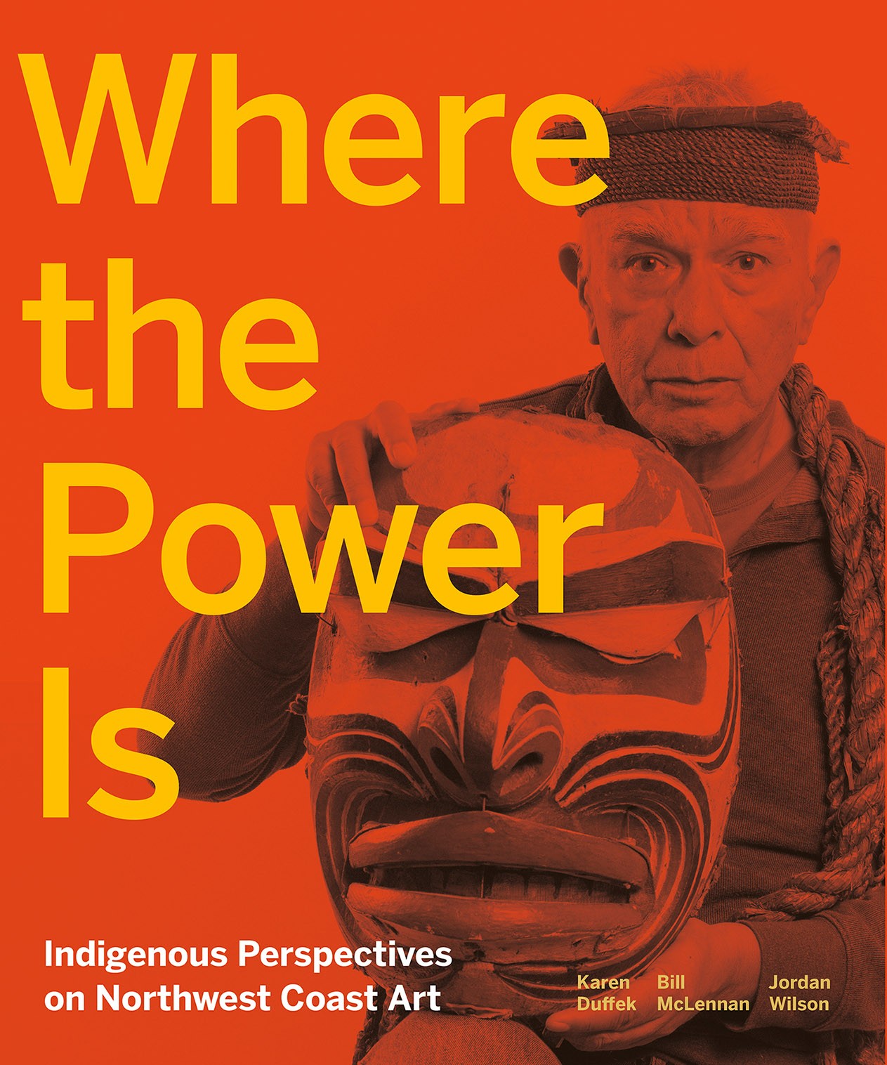 Cover: Where the Power Is: Indigenous Perspectives on Northwest Coast Art