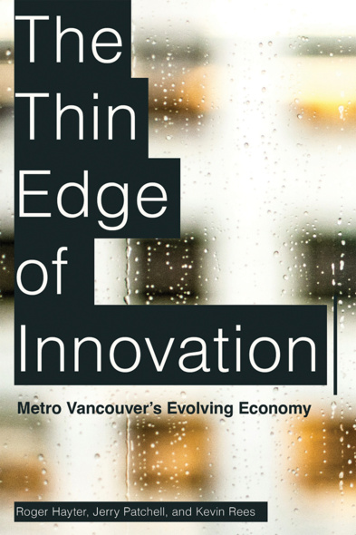 Cover: The Thin Edge of Innovation: Metro Vancouver’s Evolving Economy