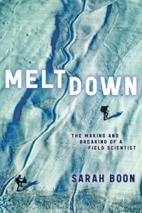 Cover Image: Meltdown: The Making and Breaking of a Field Scientist