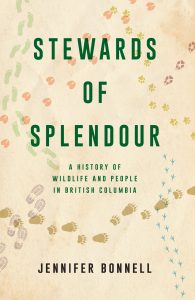 Cover Image: Stewards of Splendour: A History of Wildlife and People in British Columbia