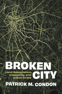 Cover Image: Broken City: Land Speculation, Inequality, and Urban Crisis