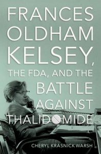 Cover Image: Frances Oldham Kelsey, the FDA, and the Battle against Thalidomide