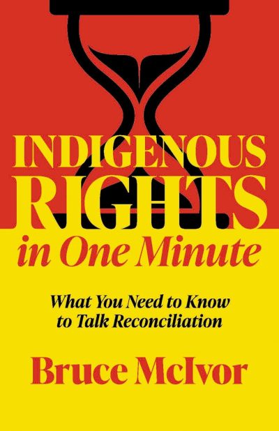 Cover: Indigenous Rights in One Minute: What You Need to Know to Talk Reconciliation
