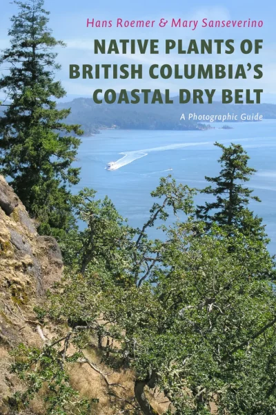 Cover: Native Plants of British Columbia’s Coastal Dry Belt